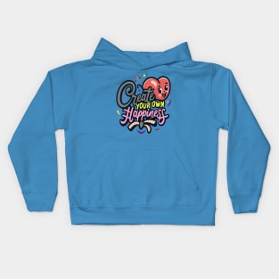 Create Your Own Happiness Kids Hoodie